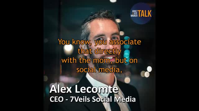 Adult Site Broker Talk Episode 279 with Alex Lecomte of 7Veils Social Media